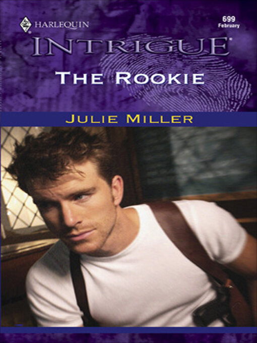 Title details for The Rookie by Julie Miller - Available